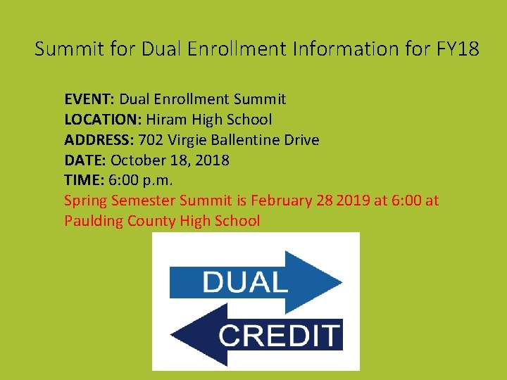 Summit for Dual Enrollment Information for FY 18 EVENT: Dual Enrollment Summit LOCATION: Hiram