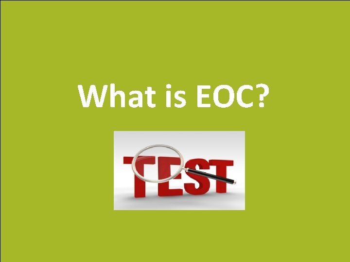 What is EOC? 