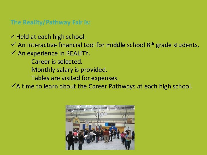 The Reality/Pathway Fair is: ü Held at each high school. ü An interactive financial