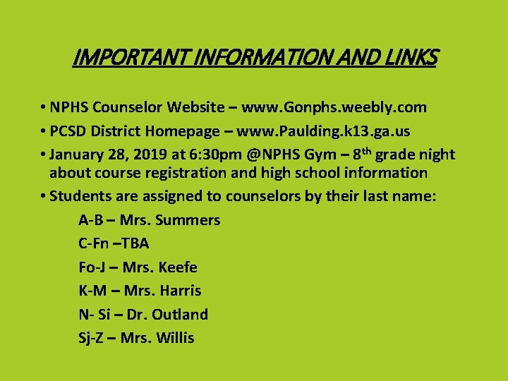 IMPORTANT INFORMATION AND LINKS • NPHS Counselor Website – www. Gonphs. weebly. com •