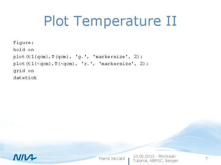 Plot Temperature II figure; hold on plot(t 1(qcm), T(qcm), 'g. ', 'markersize', 2); plot(t
