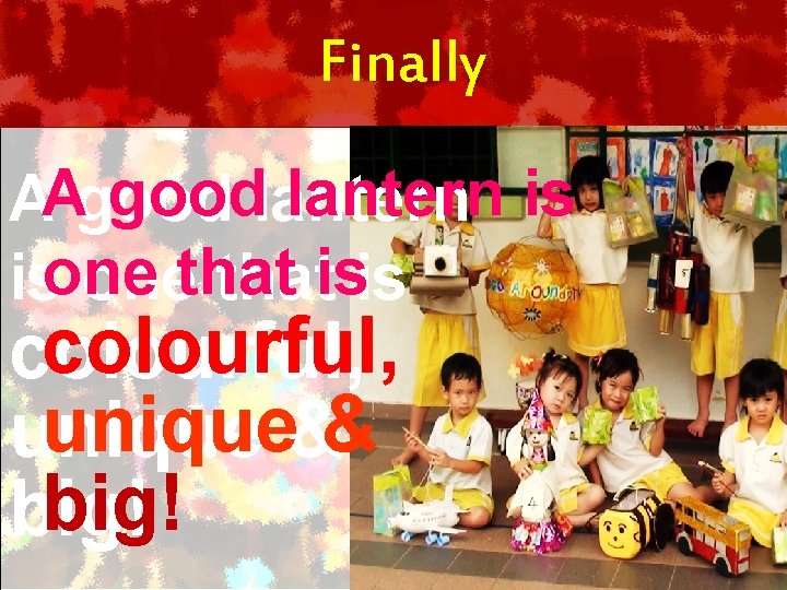 Finally goodlantern is AAgood isone onethatisis colourful, unique&& unique big! 