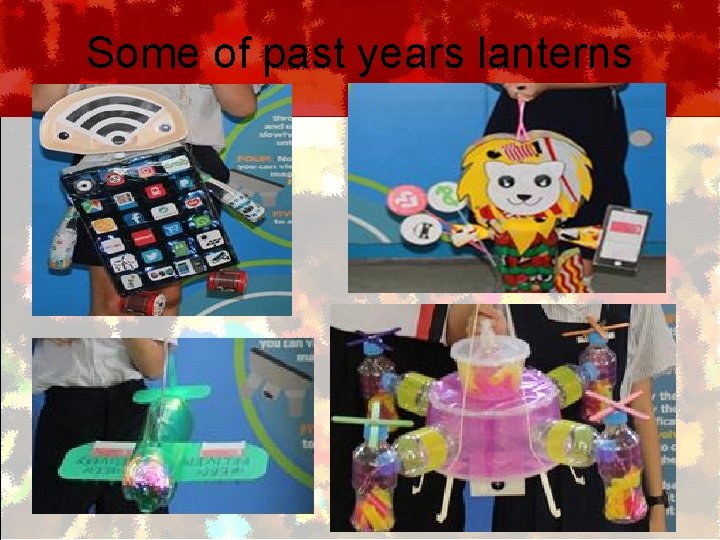 Some of past years lanterns 