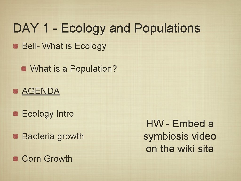 DAY 1 - Ecology and Populations Bell- What is Ecology What is a Population?