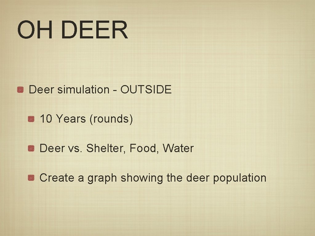 OH DEER Deer simulation - OUTSIDE 10 Years (rounds) Deer vs. Shelter, Food, Water