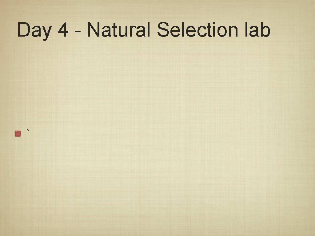 Day 4 - Natural Selection lab ` 