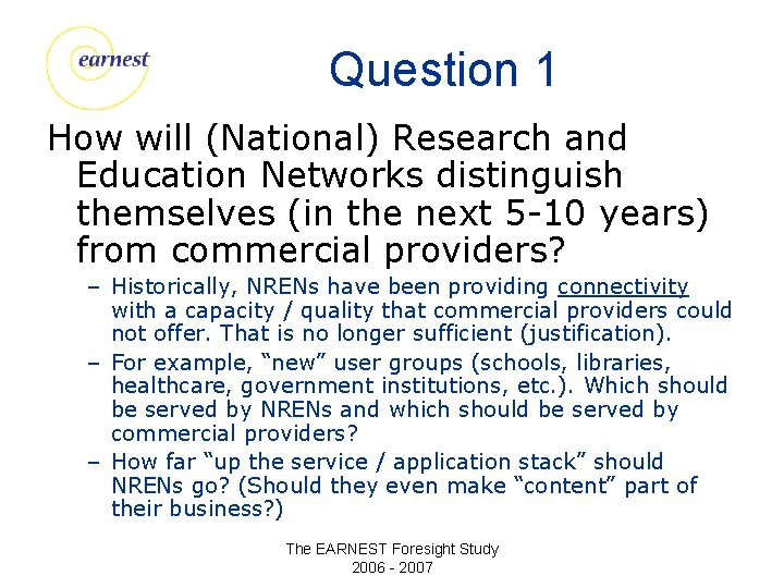 Question 1 How will (National) Research and Education Networks distinguish themselves (in the next