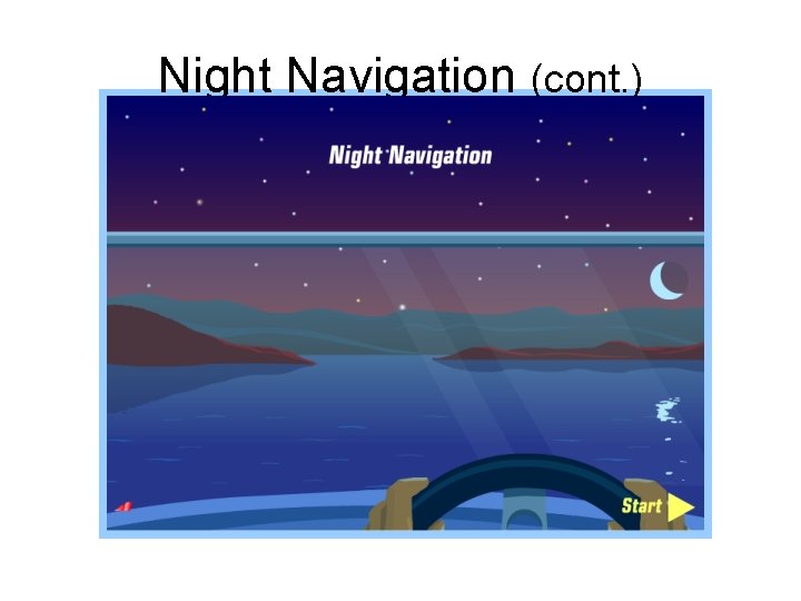 Night Navigation (cont. ) 