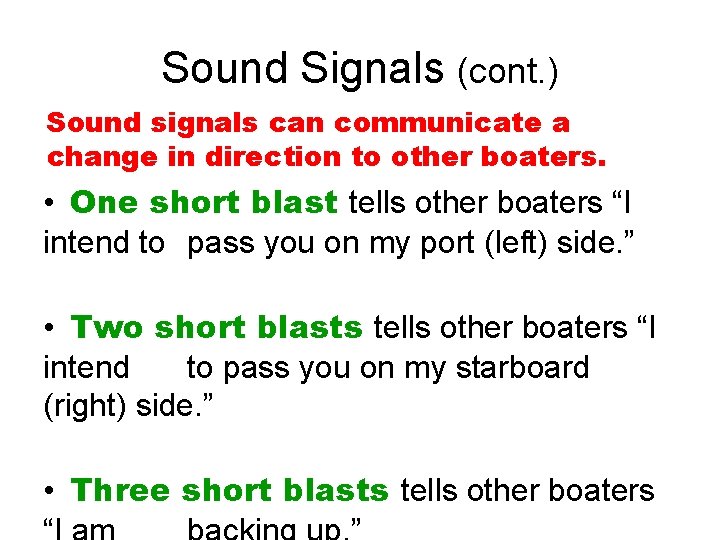 Sound Signals (cont. ) Sound signals can communicate a change in direction to other