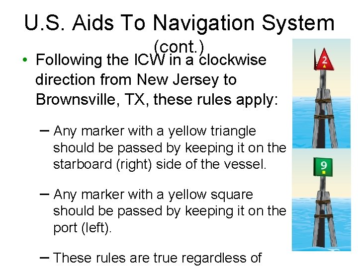 U. S. Aids To Navigation System (cont. ) • Following the ICW in a