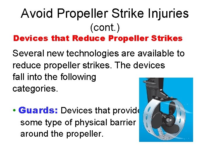 Avoid Propeller Strike Injuries (cont. ) Devices that Reduce Propeller Strikes Several new technologies