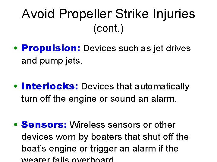 Avoid Propeller Strike Injuries (cont. ) • Propulsion: Devices such as jet drives and