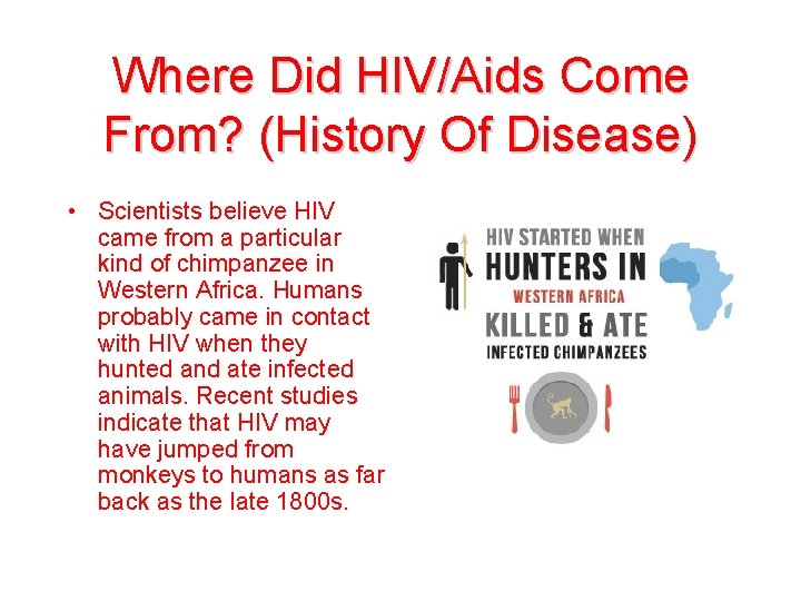 Where Did HIV/Aids Come From? (History Of Disease) • Scientists believe HIV came from