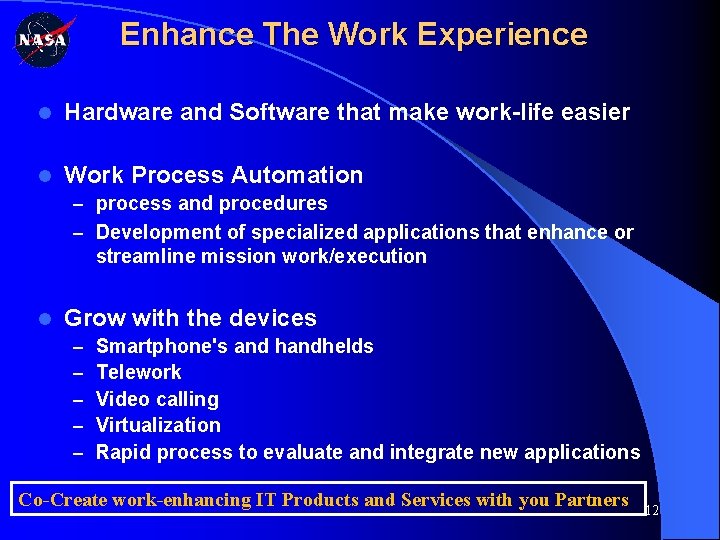 Enhance The Work Experience l Hardware and Software that make work-life easier l Work