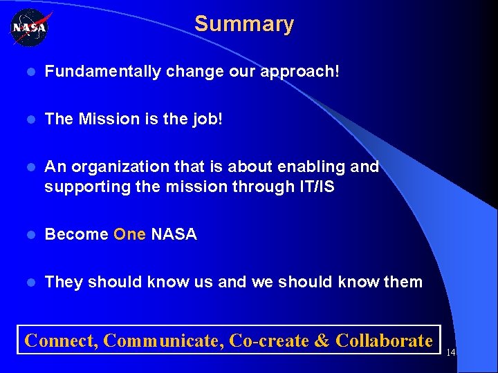 Summary l Fundamentally change our approach! l The Mission is the job! l An