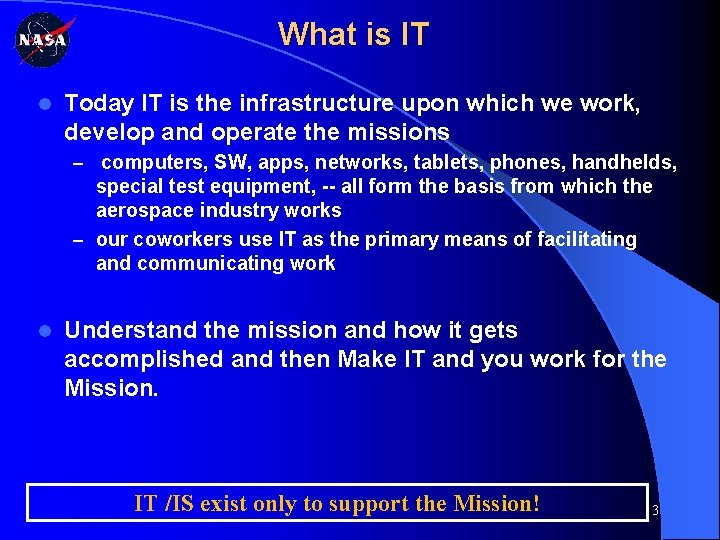 What is IT l Today IT is the infrastructure upon which we work, develop