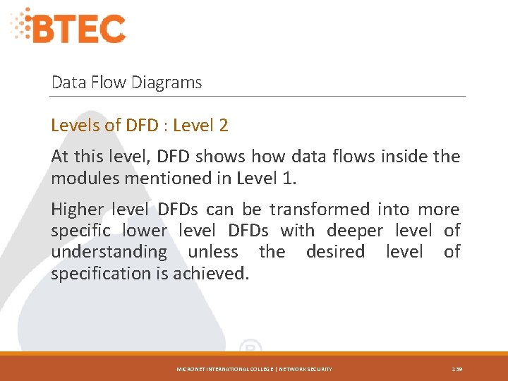 Data Flow Diagrams Levels of DFD : Level 2 At this level, DFD shows