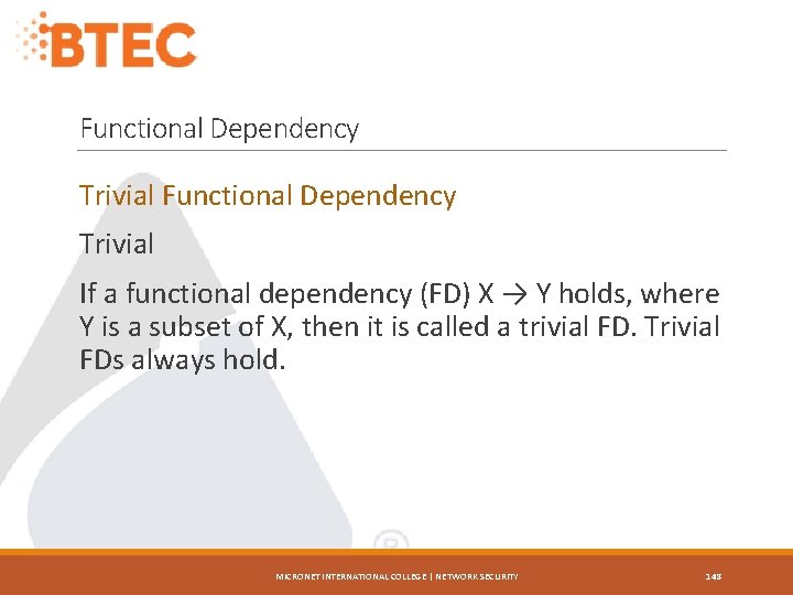 Functional Dependency Trivial Functional Dependency Trivial If a functional dependency (FD) X → Y
