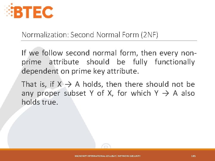 Normalization: Second Normal Form (2 NF) If we follow second normal form, then every