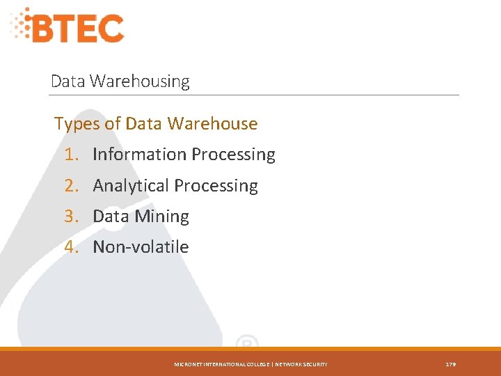 Data Warehousing Types of Data Warehouse 1. Information Processing 2. Analytical Processing 3. Data