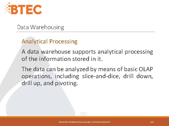 Data Warehousing Analytical Processing A data warehouse supports analytical processing of the information stored