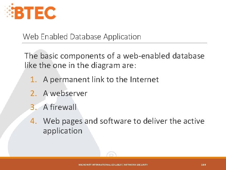 Web Enabled Database Application The basic components of a web-enabled database like the one
