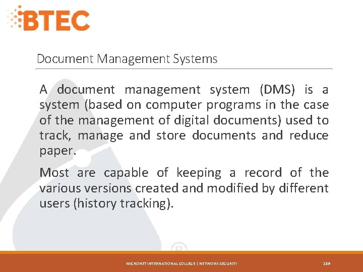Document Management Systems A document management system (DMS) is a system (based on computer