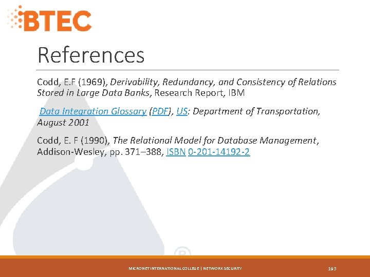 References Codd, E. F (1969), Derivability, Redundancy, and Consistency of Relations Stored in Large