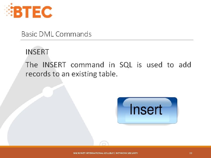 Basic DML Commands INSERT The INSERT command in SQL is used to add records