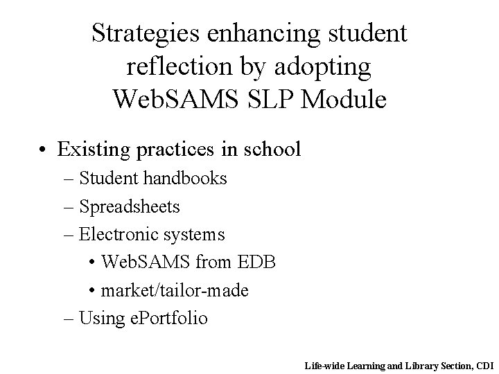 Strategies enhancing student reflection by adopting Web. SAMS SLP Module • Existing practices in
