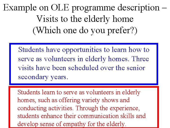 Example on OLE programme description – Visits to the elderly home (Which one do