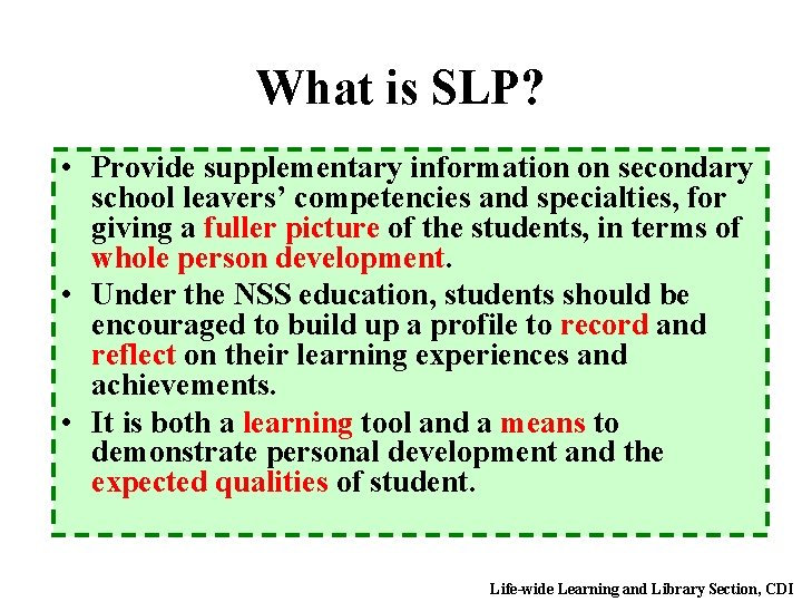 What is SLP? • Provide supplementary information on secondary school leavers’ competencies and specialties,