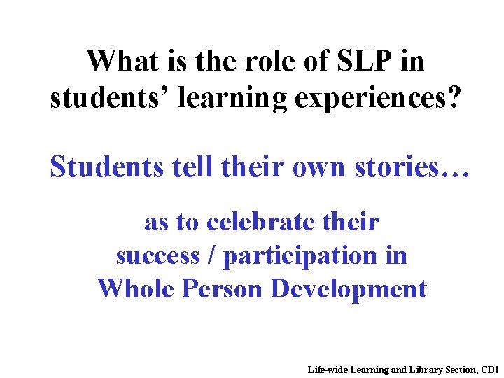 What is the role of SLP in students’ learning experiences? Students tell their own