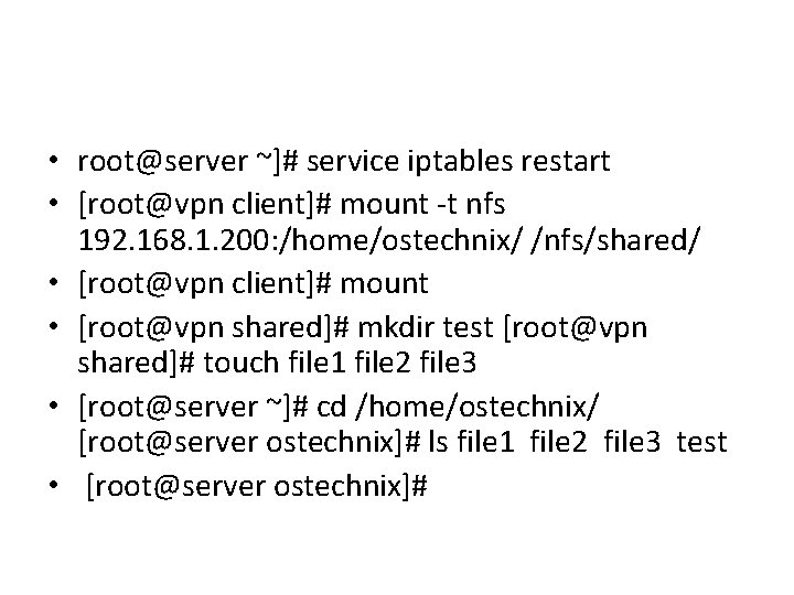  • root@server ~]# service iptables restart • [root@vpn client]# mount -t nfs 192.