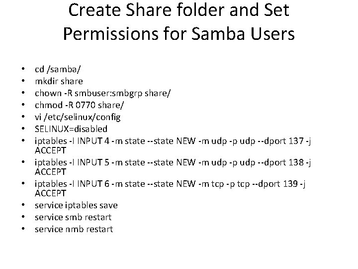 Create Share folder and Set Permissions for Samba Users • • • cd /samba/