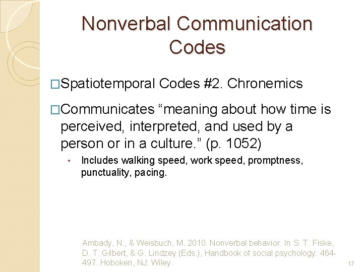 Nonverbal Communication Codes �Spatiotemporal Codes #2. Chronemics �Communicates “meaning about how time is perceived,