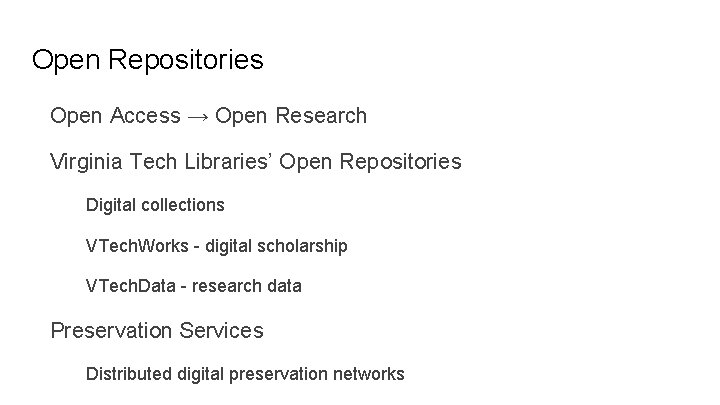 Open Repositories Open Access → Open Research Virginia Tech Libraries’ Open Repositories Digital collections