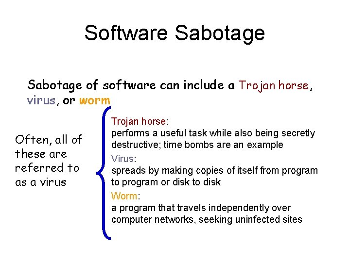 Software Sabotage of software can include a Trojan horse, virus, or worm Often, all