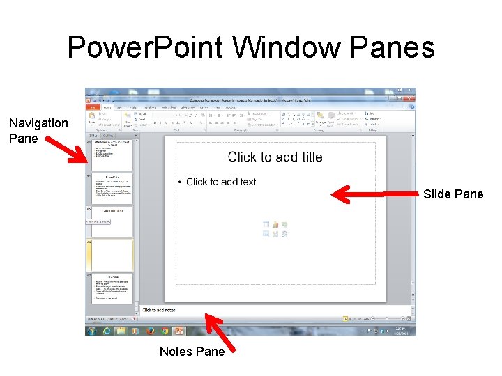 Power. Point Window Panes Navigation Pane Slide Pane Notes Pane 