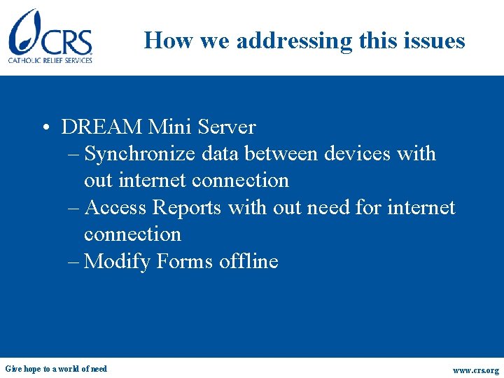 How we addressing this issues • DREAM Mini Server – Synchronize data between devices