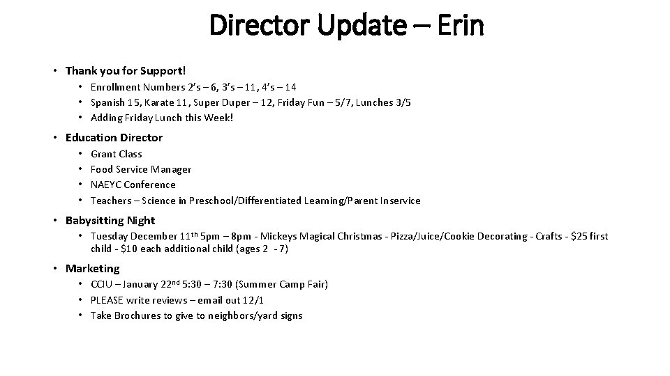 Director Update – Erin • Thank you for Support! • Enrollment Numbers 2’s –