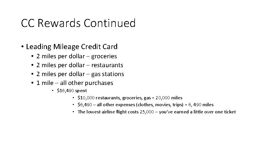 CC Rewards Continued • Leading Mileage Credit Card • • 2 miles per dollar