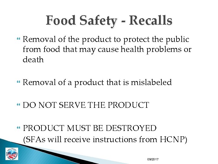 Food Safety - Recalls Removal of the product to protect the public from food