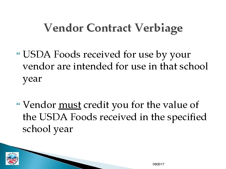 Vendor Contract Verbiage USDA Foods received for use by your vendor are intended for