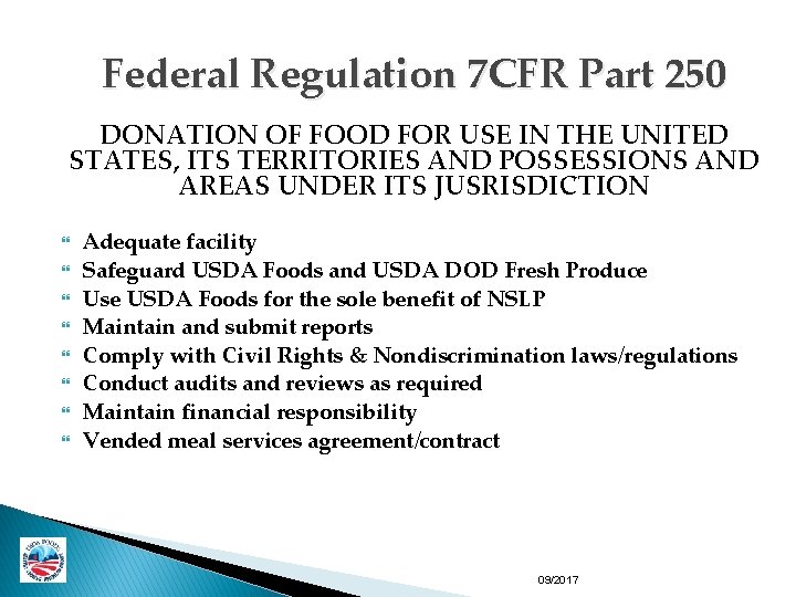 Federal Regulation 7 CFR Part 250 DONATION OF FOOD FOR USE IN THE UNITED
