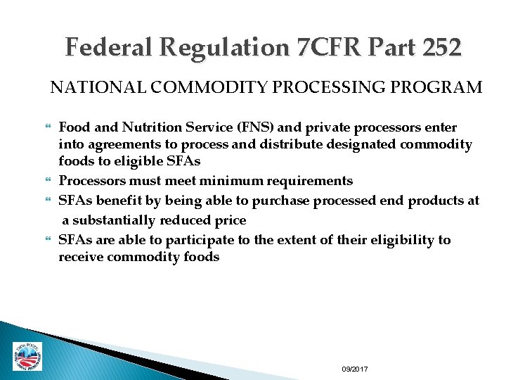 Federal Regulation 7 CFR Part 252 NATIONAL COMMODITY PROCESSING PROGRAM Food and Nutrition Service