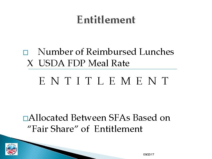 Entitlement Number of Reimbursed Lunches X USDA FDP Meal Rate � E N T