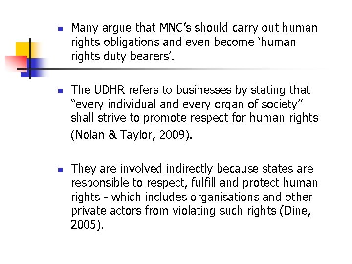 n n n Many argue that MNC’s should carry out human rights obligations and