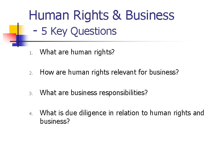 Human Rights & Business - 5 Key Questions 1. What are human rights? 2.