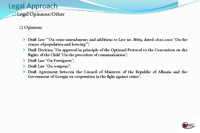 Legal Approach q Legal Opinions/Other q Opinions Ø Draft Law “"On some amendments and